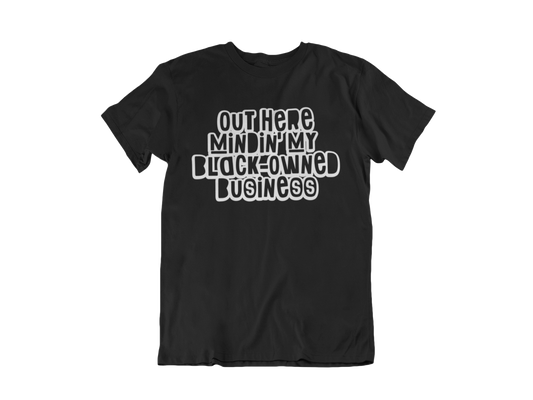 Mindin' My Black-Owned Business Tee