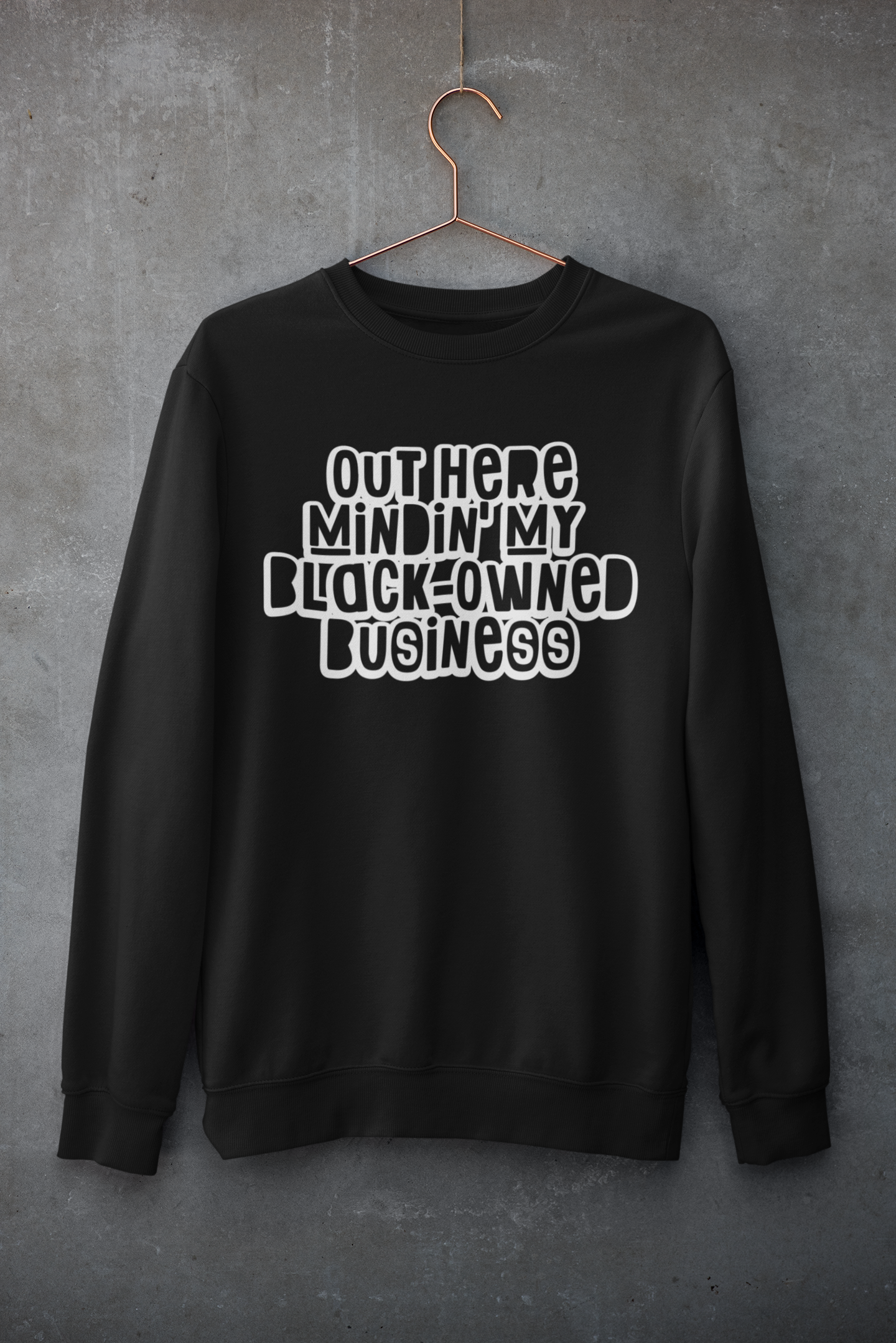 Mindin' My Black-Owned Business Sweatshirt